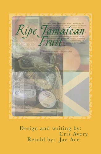 Ripe Jamaican Fruit There's Always More to the Story...