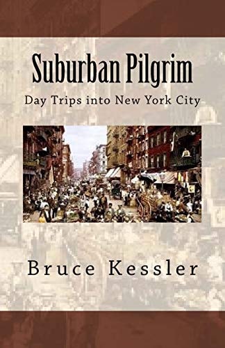 Suburban Pilgrim Day Trips Into New York City