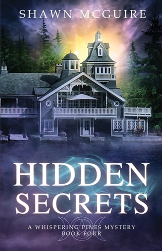 Hidden Secrets A Whispering Pines Mystery: Book 4