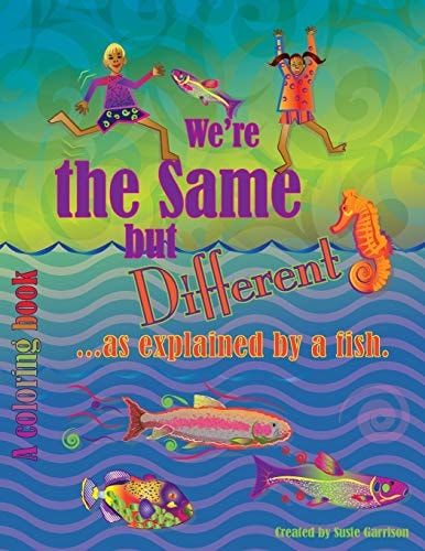 We're the Same But Different ...as Explained by a Fish.