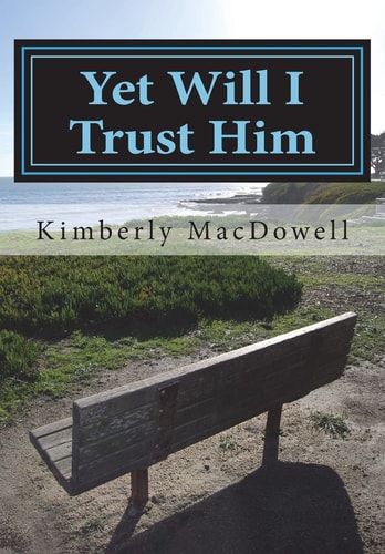 Yet Will I Trust Him