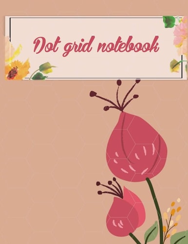 Dot Grid Notebook Daily Notebook to Write in Bullet Dots and Dot Grid Paper 120 Pages 8. 5x11 .