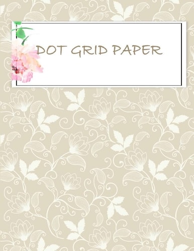 Dot Grid Paper Daily Notebook to Write in Bullet Dots and Dot Grid Paper 120 Pages 8. 5x11 .