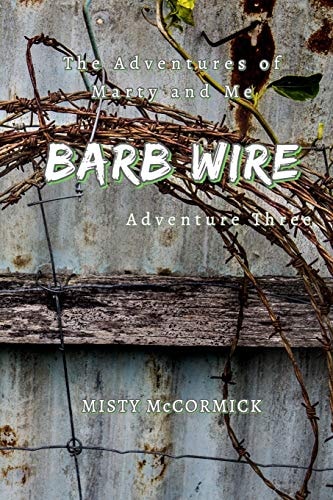 The Adventures of Marty and Me Barbed Wire