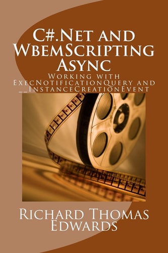 C#. Net and WbemScripting Async Working with ExecNotificationQuery And __InstanceCreationEvent