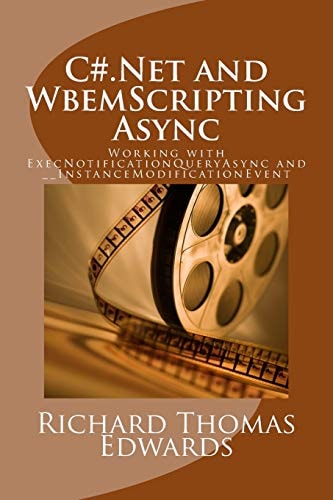 C#. Net and WbemScripting Async Working with ExecNotificationQueryAsync And __InstanceModificationEvent