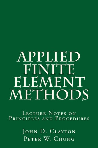 Applied Finite Element Methods Lecture Notes on Principles and Procedures