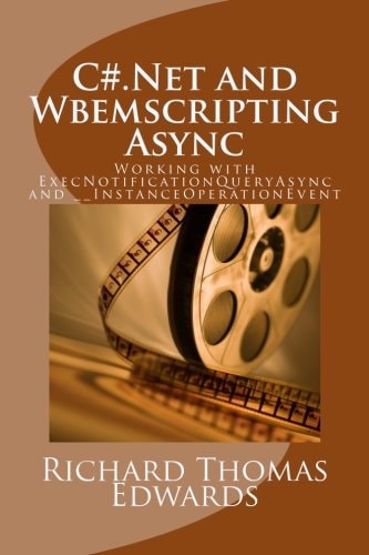 C#. Net and Wbemscripting Async Working with ExecNotificationQueryAsync And __InstanceOperationEvent