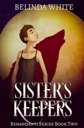 Sister's Keepers The Benandanti: Book Two