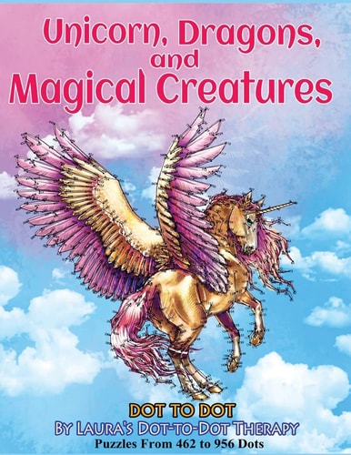 Unicorns, Dragons, and Magical Creatures Dot to Dot Puzzles From 452 to 956 Dots