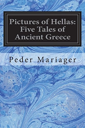 Pictures of Hellas Five Tales of Ancient Greece