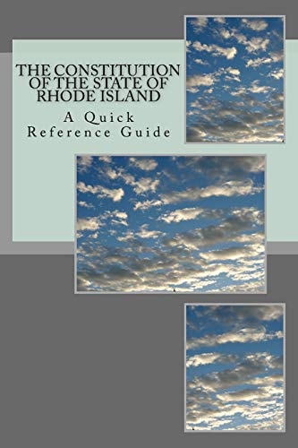 The Constitution of the State of Rhode Island A Quick Reference Guide