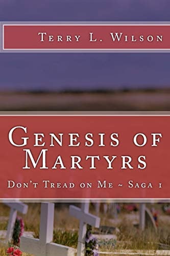 Genesis of Martyrs Don't Tread on Me Saga 1