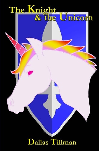 The Knight and the Unicorn A Fairy Tale
