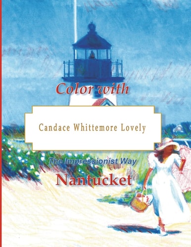 Color with Candace Whittemore Lovely Nantucket The Impressionist Way