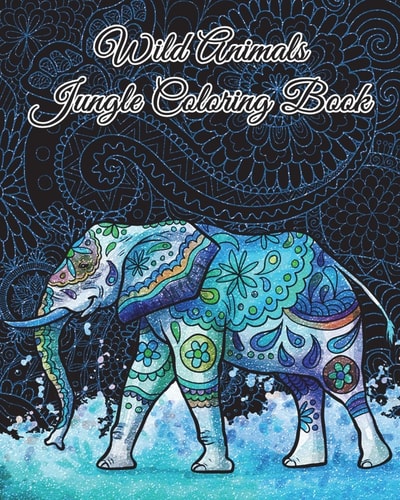 Wild Animals Jungle Coloring Book A Gorgeous Coloring Book with Fun, Simple, and Beautiful Animal Drawings (Perfect for Beginners and Animal Lovers)