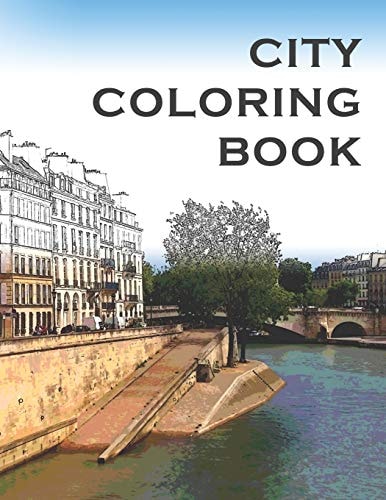 City Coloring Book An Adult Coloring Book of Beautiful Cities in France