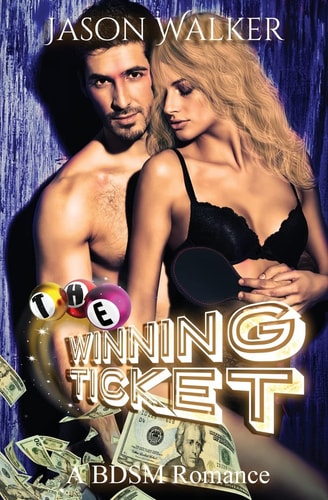 The Winning Ticket A BDSM Romance