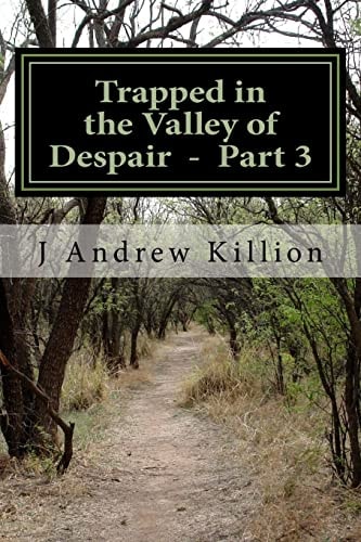 Trapped in the Valley of Despair - Part 3 Bound By Invisible Chains