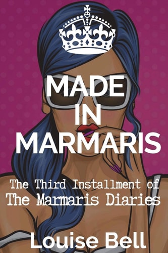 Made in Marmaris The Marmaris Diaries (Book 3 in the Series)