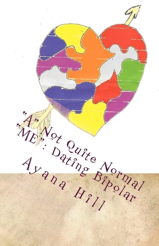 A Not Quite Normal ME Dating Bipolar