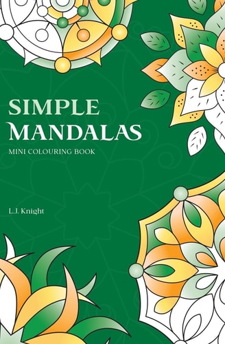 Simple Mandalas Mini Colouring Book 50 Easy Travel Size Mandala Designs For Fun and Relaxation