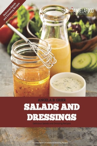 Salads And Dressings Salads And Dressings: Delicious Salads and Dressings Recipes