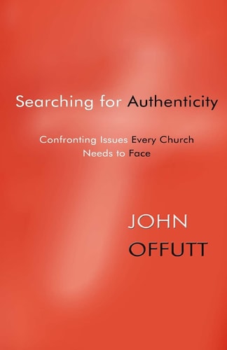 Searching for Authenticity Confronting Issues Every Church