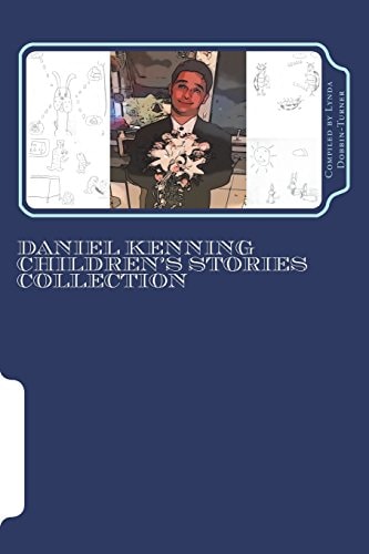 Daniel Kenning Children's Stories Collection Compiled by Lynda Dobbin-Turner