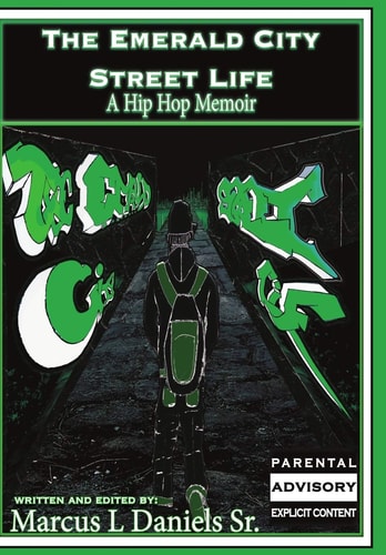 The Emerald City Street Life A Hip Hop Memoir