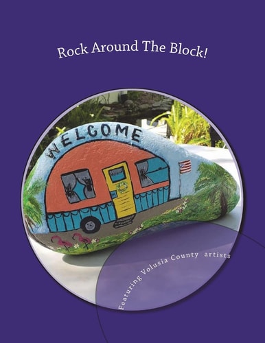 Rock Around The Block! Featuring Volusia County FL Artists