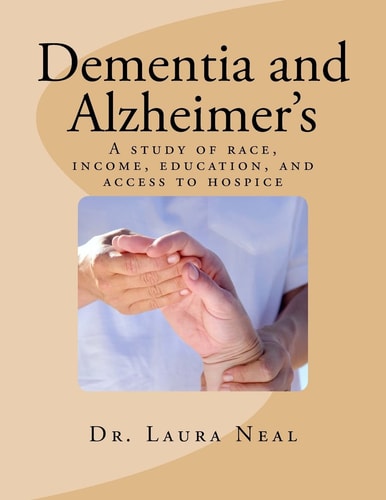 Dementia and Alzheimer's A Study of Race, Income, Education, and Access to Hosp