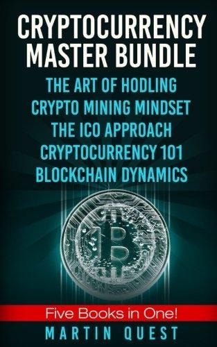 Cryptocurrency Master Everything You Need To Know About Cryptocurrency and Bitcoin Trading, Mining, Investing, Ethereum, ICOs, and the Blockchain