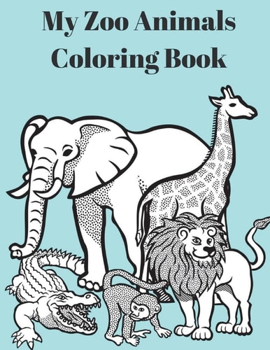 My Zoo Animals Coloring Book Zoo Animals Coloring Book Fun