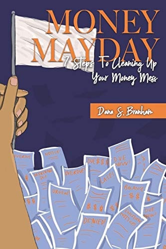 Money Mayday 7 Steps to Cleaning Up Your Money Mess