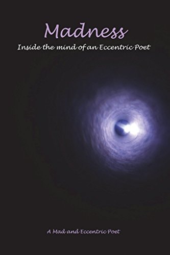 Madness Inside the Mind of an Eccentric Poet