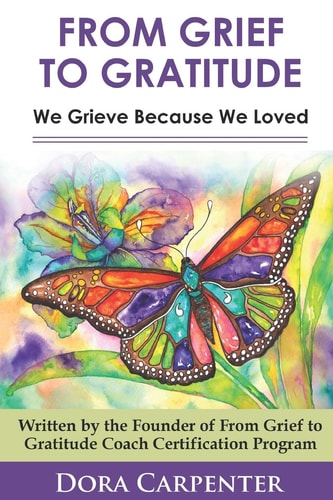 From Grief to Gratitude We Grieve Because We Loved