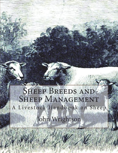 Sheep Breeds and Sheep Management A Livestock Handbook on Sheep