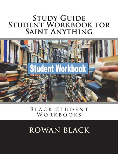 Study Guide Student Workbook for Saint Anything Black Student Workbooks