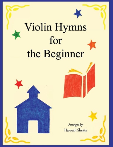 Violin Hymns for the Beginner Easy Hymns for Early Violinists