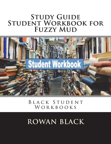 Study Guide Student Workbook for Fuzzy Mud Black Student Workbooks