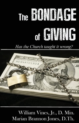The Bondage of Giving Has the Church Taught It Wrong?