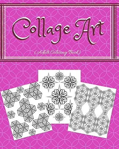 Collage Art Adult Coloring Book - 8 X 10 - 30 Images of Collage Designs