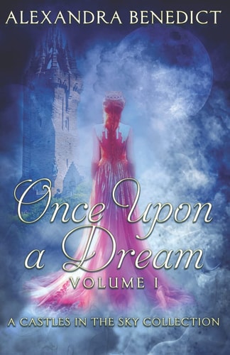 Once Upon a Dream Volume I (A Castles in the Sky Collection)