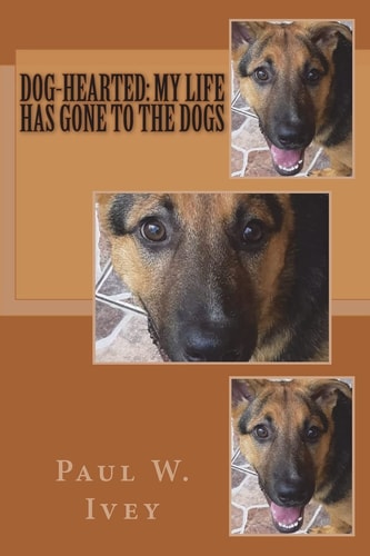 Dog-Hearted My Life Has Gone to The Dogs