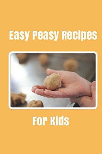 Easy Peasy Recipes For Kids Create Your Own Cookbook, Children's Cookbook, Fill in Cookbook, 6 X 9 Inches, Contains Space for Over 60 Recipes
