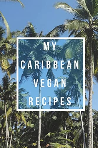 My Caribbean Vegan Recipes Create Your Own Cookbook, Fill in Cookbook, Vegan Beginner, Vegan Meal Plan with a Caribbean Twist