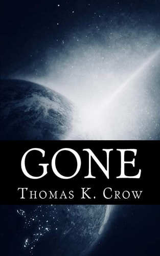 Gone A Fictional Account of a Very Real Event That Could Happen at Any Moment