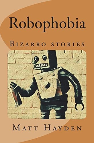Robophobia Bizarro Stories