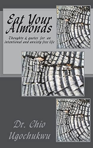 Eat Your Almonds Thoughts and Quotes for an Intentional and Anxiety-Free Life